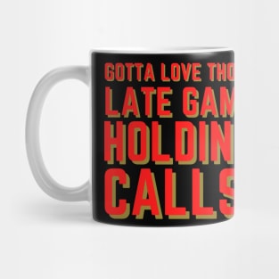 Gotta love those late game holding calls Mug